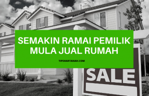 Semakin ramai pemilik mula jual rumah